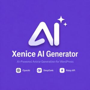 Xenice AI Generator: WordPress AI 文章批量生成插件